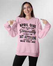 Load image into Gallery viewer, April Girl Make No Mistake My Personality Trending For Birthday Gift Sweatshirt
