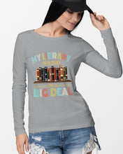 Load image into Gallery viewer, Librarian My Library Is Kind Of Big Deal Trending For Book Lovers Unisex Long Sleeve
