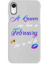 Load image into Gallery viewer, A Queen Was Born In February Birthday Gift Phone case
