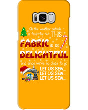 Load image into Gallery viewer, Weather Outside Frightful Sewing Let Us Sew Phone case
