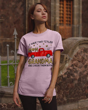Load image into Gallery viewer, I Have Titles Mom And Grandma And I Rock Them Both Trending Guys Tee
