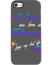 Load image into Gallery viewer, A Queen Was Born In February Birthday Gift Phone case
