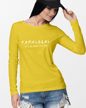 Load image into Gallery viewer, Paralegal I'll Be There For You Trending Gift For Lawyer Unisex Long Sleeve
