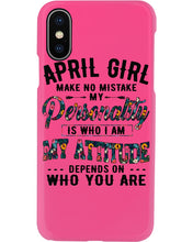 Load image into Gallery viewer, April Girl Make No Mistake My Personality Trending For Birthday Gift Phone case
