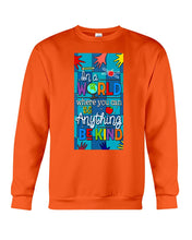 Load image into Gallery viewer, Lovely Phone Case In A World Where You Can Be Anything Be Kind Sweatshirt
