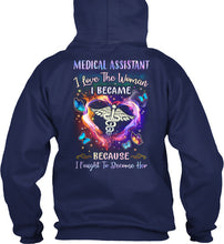 Load image into Gallery viewer, Medical Assistant I Love The Woman I Became Because I Fought To Become Her Hoodie
