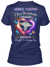 Load image into Gallery viewer, Medical Assistant I Love The Woman I Became Because I Fought To Become Her Ladies V-Neck
