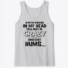 Load image into Gallery viewer, 9 Of 10 Voices In My Head Tell Me I'm Crazy One Just Hums Unisex Tank Top
