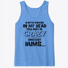 Load image into Gallery viewer, 9 Of 10 Voices In My Head Tell Me I'm Crazy One Just Hums Unisex Tank Top
