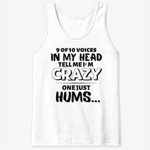 Load image into Gallery viewer, 9 Of 10 Voices In My Head Tell Me I'm Crazy One Just Hums Unisex Tank Top
