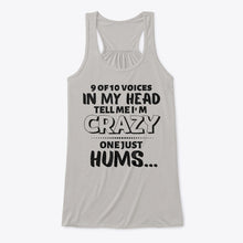 Load image into Gallery viewer, 9 Of 10 Voices In My Head Tell Me I'm Crazy One Just Hums Ladies Flowy Tank
