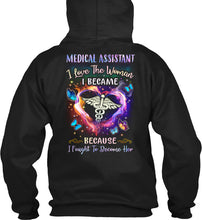 Load image into Gallery viewer, Medical Assistant I Love The Woman I Became Because I Fought To Become Her Hoodie
