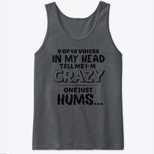 Load image into Gallery viewer, 9 Of 10 Voices In My Head Tell Me I'm Crazy One Just Hums Unisex Tank Top
