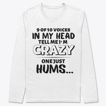 Load image into Gallery viewer, 9 Of 10 Voices In My Head Tell Me I'm Crazy One Just Hums Unisex Long Sleeve

