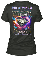 Load image into Gallery viewer, Medical Assistant I Love The Woman I Became Because I Fought To Become Her Ladies V-Neck
