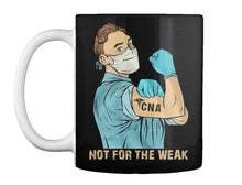 Load image into Gallery viewer, Market Trendz Not For The Weak Cna Gift For Friends Mug
