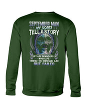 Load image into Gallery viewer, September Man My Scars Tell A Story They Are Reminders Of When Life Sweatshirt
