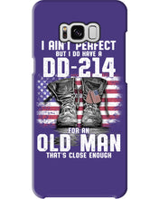 Load image into Gallery viewer, I Ain't Perfect But I Do Have A DD-214 For An Old Man Trending Phone case
