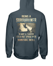 Load image into Gallery viewer, Being A Submariner Is Not A Career Survival Skill Hoodie
