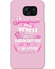 Load image into Gallery viewer, Daughter Of A Veteran Freedom Isn't Free Gift For Daughter Phone case
