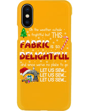Load image into Gallery viewer, Weather Outside Frightful Sewing Let Us Sew Phone case
