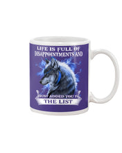 Load image into Gallery viewer, Life Is Full Of Disappointment And I Added You To The List Mug
