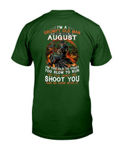 Load image into Gallery viewer, August Grumpy Old Man Will Just Shoot You For Birthday Gift Guys Tee
