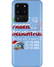 Load image into Gallery viewer, Weather Outside Frightful Sewing Let Us Sew Phone case
