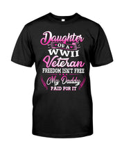 Load image into Gallery viewer, Daughter Of A Veteran Freedom Isn't Free Gift For Daughter Guys Tee
