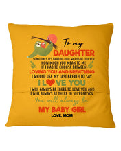 Load image into Gallery viewer, You'll Always Be My Baby Girl Great Gift From Mom To Daughter Pillow Cover
