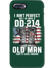 Load image into Gallery viewer, I Ain't Perfect But I Do Have A DD-214 For An Old Man Trending Phone case
