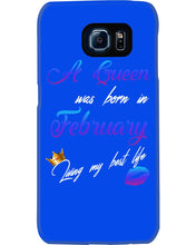 Load image into Gallery viewer, A Queen Was Born In February Birthday Gift Phone case
