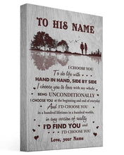 Load image into Gallery viewer, I Choose You To Do Life Custom Name Gift For Husband Matte Canvas
