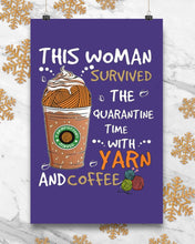 Load image into Gallery viewer, The Quarantine Time With Yarn And Coffee Gift For Women Vertical Poster
