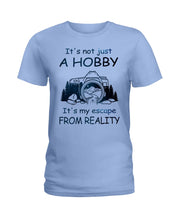 Load image into Gallery viewer, It's Not Just A Hobby It's My Escape From Reality Gift For Travel Lovers Ladies Tee
