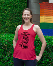 Load image into Gallery viewer, Gift For Daughter-in-law In  World Where You Can Be Anything Be Kind Ladies Flowy Tank

