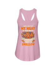 Load image into Gallery viewer, Once You Put My Meat In Your Mouth Unique Custom Design Ladies Flowy Tank
