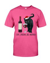 Load image into Gallery viewer, Cat Drink And Be Merry Meaningful Gift For Women Guys Tee
