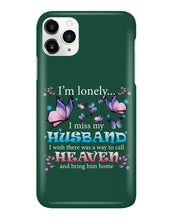Load image into Gallery viewer, I'm Lonely I Miss My Husband Butterfly Gift For Lover Phone case
