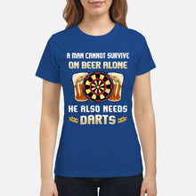 Load image into Gallery viewer, A Man Cannot Survive On Beer Alone He Also Needs Darts Trending Ladies Tee
