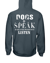 Load image into Gallery viewer, Dogs Do Speak Special Custom Design For Dog Lovers Hoodie
