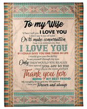 Load image into Gallery viewer, To My Wife Mexican Pattern When I Tell You I Love You Fleece Blanket
