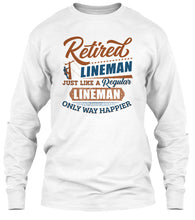 Load image into Gallery viewer, Retired Lineman Just Like A Regular Lineman Unisex Long Sleeve
