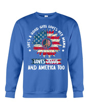 Load image into Gallery viewer, Good Girl Loves Her Mama Loves Jesus and America Too Design Sweatshirt
