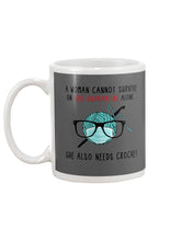 Load image into Gallery viewer, A Woman Can't Survive On Self-quarantine Alone ALso Needs Her Crochet Mug
