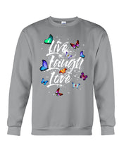 Load image into Gallery viewer, Butterfly Live Laugh Love Gift For Lover Sweatshirt
