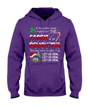 Load image into Gallery viewer, Weather Outside Frightful Sewing Let Us Sew Hoodie
