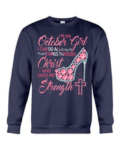 Load image into Gallery viewer, I'm A October Girl I Can Do All Things Through Christ Trending Sweatshirt
