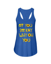Load image into Gallery viewer, Sunflowers Eff You See Kay Why Oh You Gift For Women Ladies Flowy Tank
