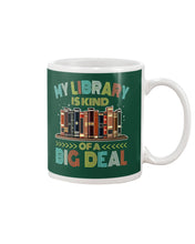 Load image into Gallery viewer, Librarian My Library Is Kind Of Big Deal Trending For Book Lovers Mug
